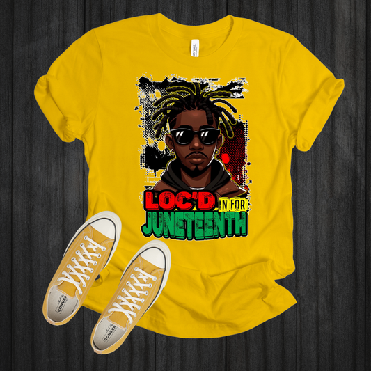 LOC'D IN JUNETEENTH| T-SHIRT