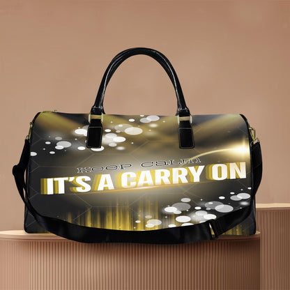 Keep Calm It's A Carry On Duffle